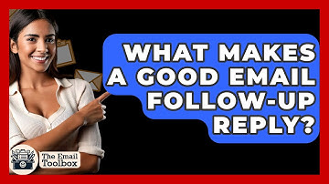 What Makes A Good Email Follow-up Reply? - TheEmailToolbox.com