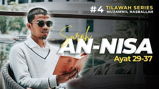 #4 TILAWAH SERIES | An-Nisa 29 - 37 | Muzammil Hasballah