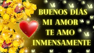 Hermoso mensaje de buenos días para el amor de mi vida 💖💖