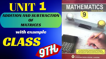 Class 9th Math | Addition and Subtraction of Matrices | @Educatoryhub