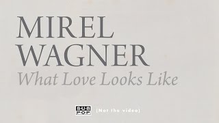 Mirel Wagner - What Love Looks Like chords