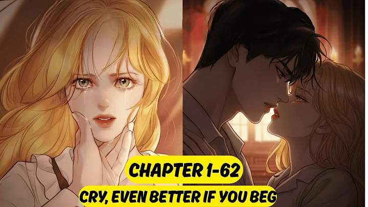 When Innocence Meets Obsession… 😢 | Cry, Even Better If You Beg Manhwa Recap | Part 1-7 |