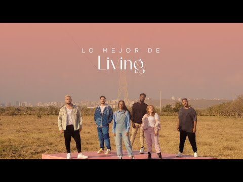 Lo Mejor de Living | Música Cristiana 2021