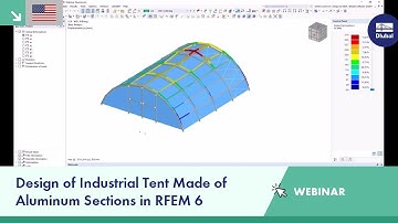 Webinar | Design of Industrial Tent Made of Aluminum Sections in RFEM 6