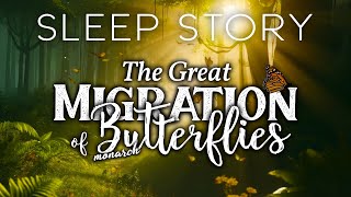 A Soothing Sleep Story of Nature's Migration  The Journey of Monarch Butterflies