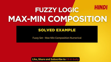 Max-Min Composition of Fuzzy Set || Explained with Solved Example || Soft Computing