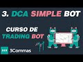 3. Como configurar un DCA BOT en 3 Commas para TRADING de BITCOIN (Bot SIMPLE - PARTE 1)