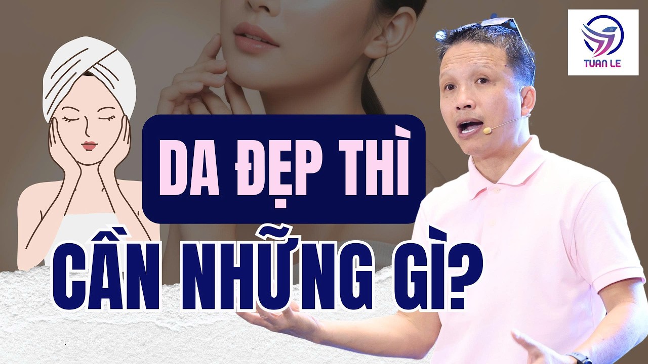 Da đẹp thì cần những gì?