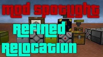 Refined Relocation 1.0.4 Mod Spotlight Part 1 - 1.6.4 - 1.7.2 Tutorial