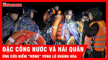 Quân đội tinh nhuệ xuyên đêm ứng cứu người dân tại “rốn” lũ Khánh Hòa | Tin tức