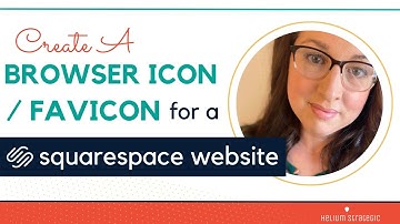 How To Create a Browser Icon in Squarespace | Squarespace Favicon Step-By-Step | Celeste Woodside
