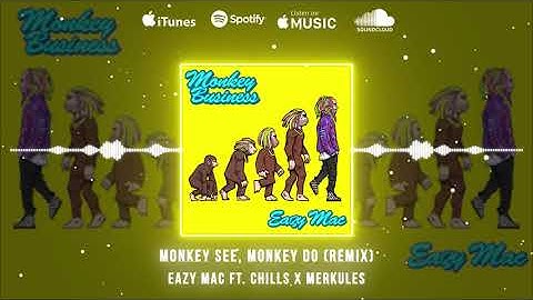 Eazy Mac ft Chills X Merkules - Monkey See, Monkey Do (Remix) (Official Audio)