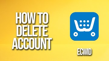 How To Delete Ecwid Account Tutorial