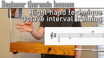Beginners theremin lessons: right hand technique, pitch and octaves