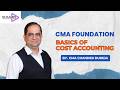 Cost Accounting Basics Explained 🔥📊 | CMA Foundation Accounts | CMA Chander Dureja