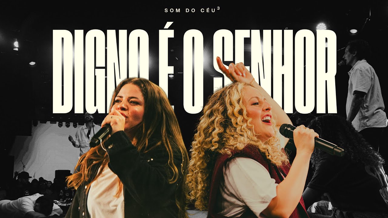 Digno é o Senhor  - Gabi Sampaio, Carol Braga & SOM DO CÉU