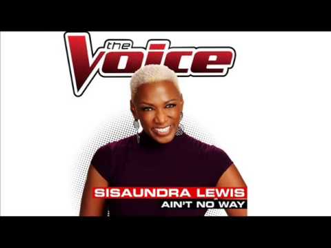 Sisaundra Lewis   Ain't No Way   Studio Version   The Voice USA 20144
