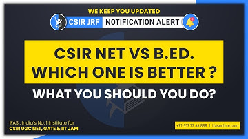 CSIR NET VS B.ED | WHICH ONE IS BETTER ? WHAT YOU SHOULD YOU DO?