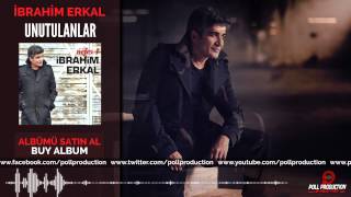 İbrahim Erkal - Unutulanlar