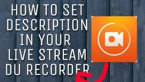 Set a description in DU RECORDER LIVE STREAM