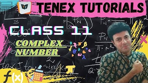 Complex Number Part 1 II Class 11th II Tenex Tutorials II Sumit Ahuja