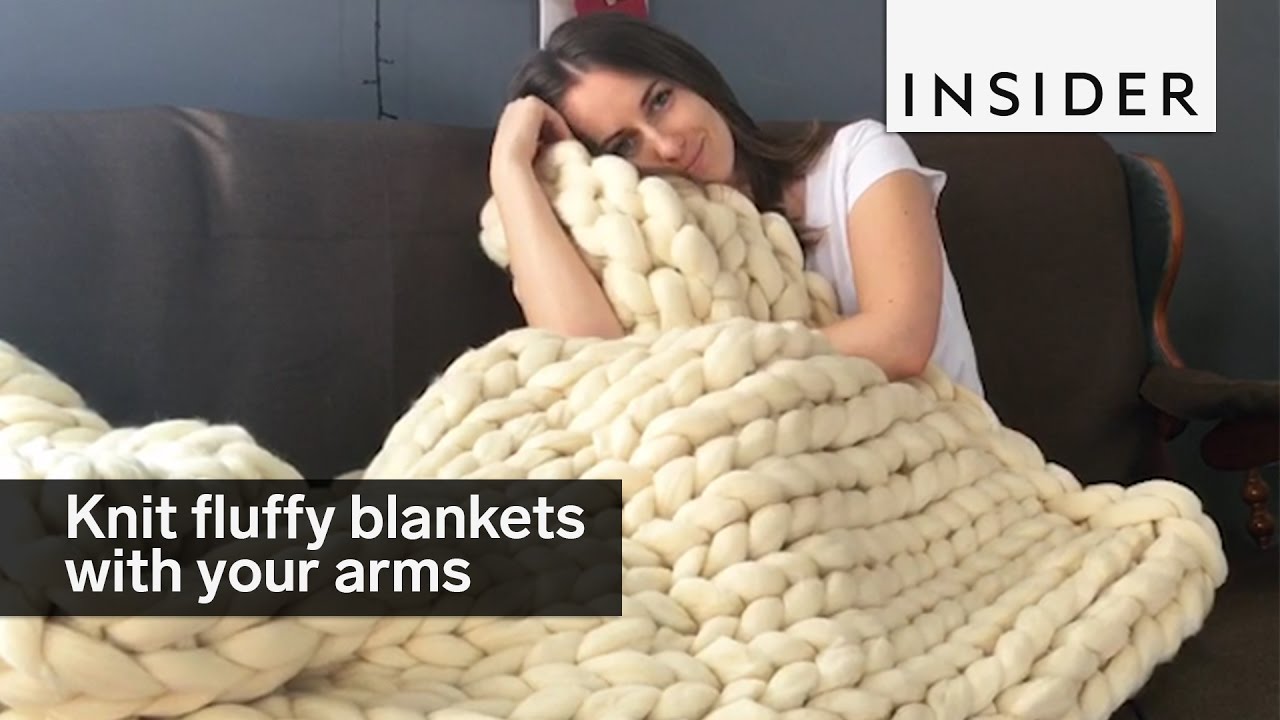 You Knit These Giant Fluffy Blankets With Your Full Arms YouTube