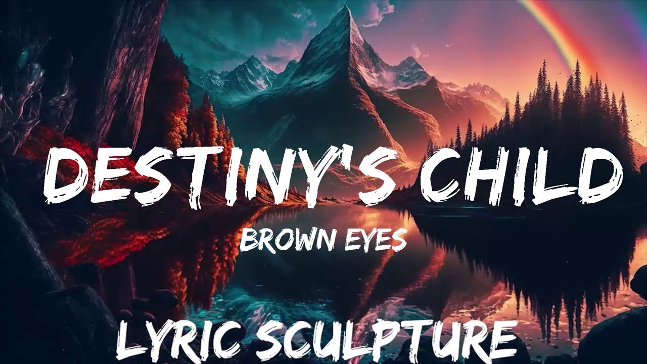 Brown Eyes Destiny's Child (Lyrics) 30mins with Chilling music