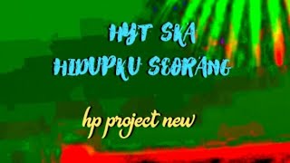 HYT SKA - HIDUPKU SEORANG NEW SINGLE REGGAE 