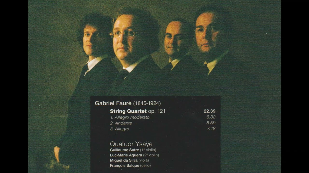 フォーレ 弦楽四重奏曲ホ短調op 121 イザイ四重奏団 - YouTube