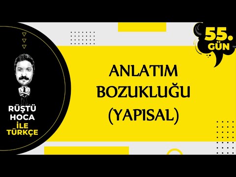 Anlatım Bozukluğu ( YAPISAL ) | 80 Günde Türkçe Kampı 55.Gün | RÜŞTÜ HOCA