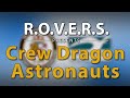 R.O.V.E.R.S. Presents: Crew Dragon Astronauts