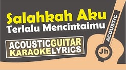 Fatin - Salahkah Aku Terlalu Mencintaimu ( Karaoke Acoustic )  - Durasi: 4:12. 