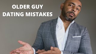 13 Biggest Dating Mistakes Older Guys Make