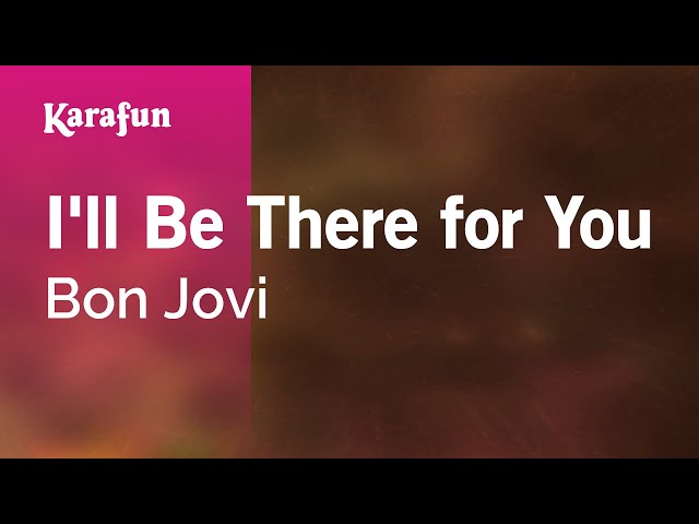 I'll Be There for You - Bon Jovi | Karaoke Version | KaraFun class=