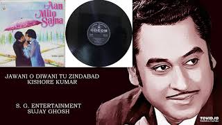 Jawani O Diwani Tu Zindabad - Kishore Kumar - Aan Milo Sajna1970 - Laxmikant Pyarelal