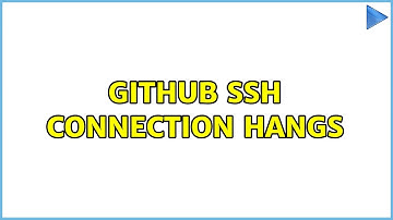 GitHub SSH connection hangs