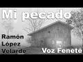 MI PECADO de RAMÓN LÓPEZ VELARDE en la voz de FENETÉ