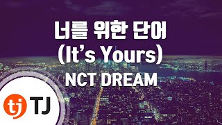 tj its Yours  Nct Dream  Tj Karaoke
