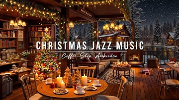 Warm Night at Christmas Coffee Shop Ambience 🎄 Christmas Jazz Instrumental Music & Fireplace Sounds