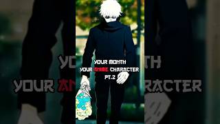 Your Month | Your Anime Character | PT.2 | #anime