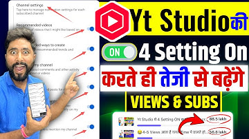 Yt Studio में 4 Setting ON करते ही Subscriber & Views तेजी से बढ़ेंगे | Yt Studio Full Settings 