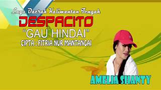 AMELIA SHANTY - DESPACITO VERSI BAHASA DAYAK KALIMANTAN TENGAH (GAU HINDAI)