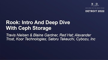 Rook: Intro And Deep Dive With...- Travis Nielsen & Blaine Gardner, Alexander Trost, Satoru Takeuchi