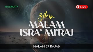 ZIKIR MALAM ISRA' MI'RAJ NABI MUHAMMAD SAW