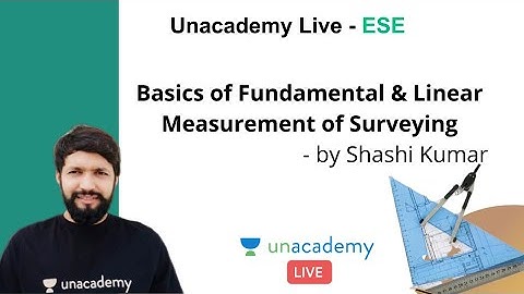 ESE 2020 Mains | Basics of Fundamental & Linear Measurement of Surveying | Civil | Shashi Kumar