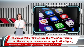 The Great Wall of China traps the WhatsApp,Telegra that the encrypted communication application Sig