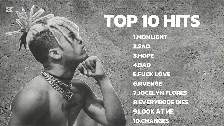 XXXTENTACION SONGS PLAYLIST 10 GREATEST HIT SONGS