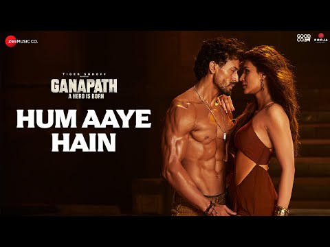 Hum Aaye Hain ( Ganapath ) Tiger Shroff Kriti Sanon new movie mp3 song free download