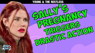 Young And The Restless Will Sally Pregnancy Drive Her To Drastic Action?