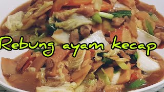 Rebung Ayam Kecap ,Di Jamin Enak Dan Ketagihan Dailycooking917